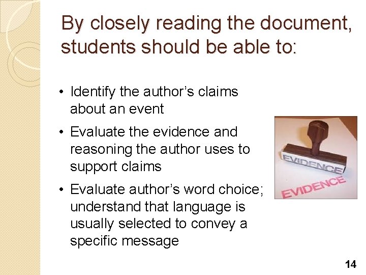By closely reading the document, students should be able to: • Identify the author’s By closely reading the document, students should be able to: • Identify the author’s