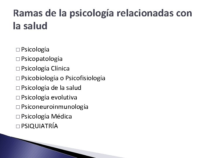 Ramas de la psicología relacionadas con la salud � Psicología � Psicopatología � Psicología