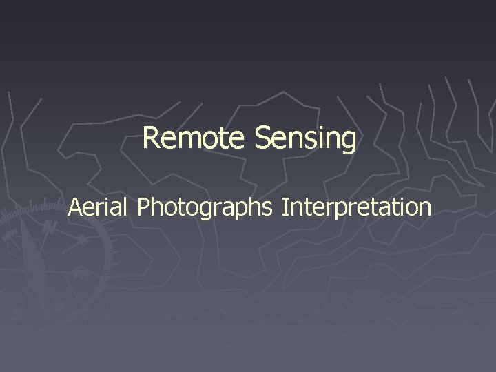 Remote Sensing Aerial Photographs Interpretation 