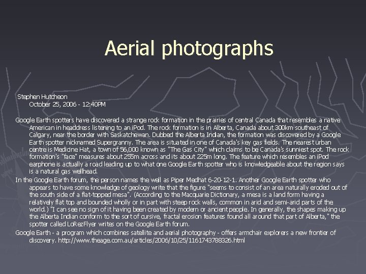 Aerial photographs Stephen Hutcheon October 25, 2006 - 12: 40 PM Google Earth spotters