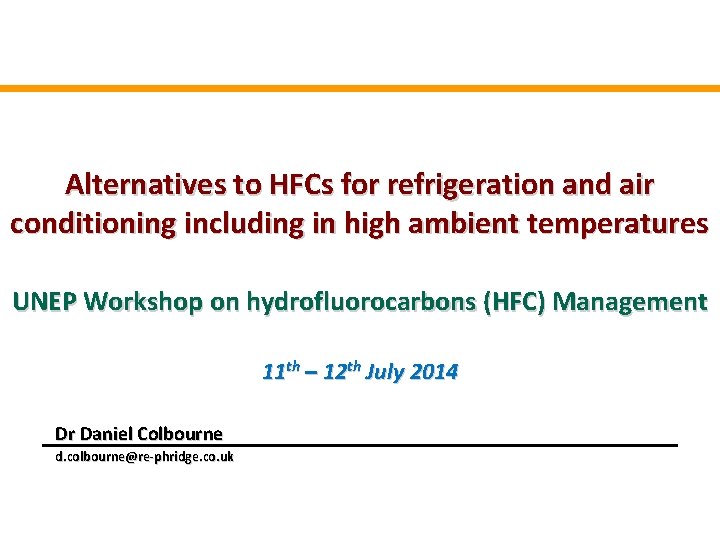 Alternatives to HFCs for refrigeration and air conditioning including in high ambient temperatures UNEP