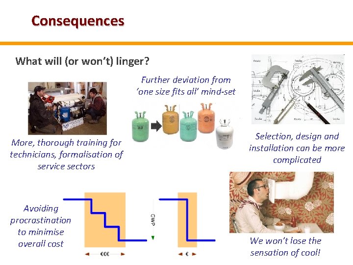 Consequences What will (or won’t) linger? Further deviation from ‘one size fits all’ mind-set