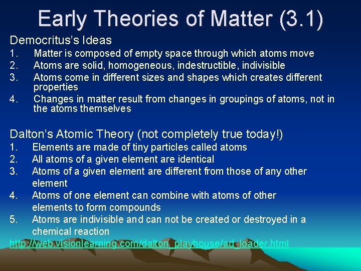 Early Theories of Matter (3. 1) Democritus’s Ideas 1. 2. 3. 4. Matter is