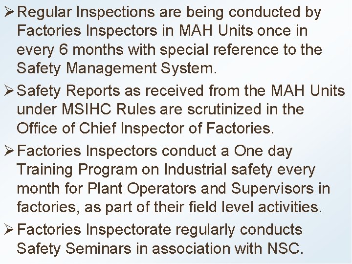 Ø Regular Inspections are being conducted by Factories Inspectors in MAH Units once in