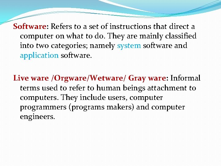 Software: Refers to a set of instructions that direct a computer on what to