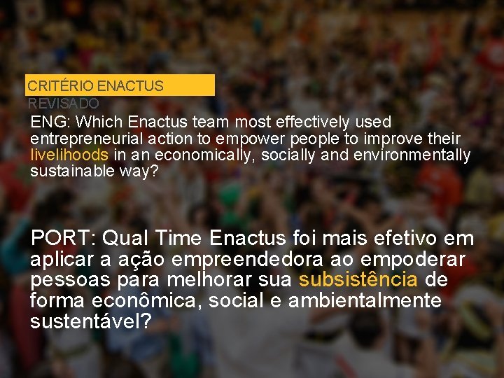 CRITÉRIO ENACTUS REVISADO ENG: Which Enactus team most effectively used entrepreneurial action to empower