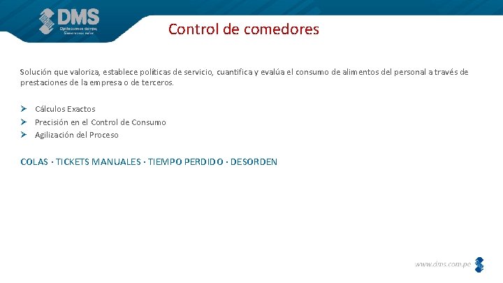 Control de comedores Solución que valoriza, establece políticas de servicio, cuantifica y evalúa el