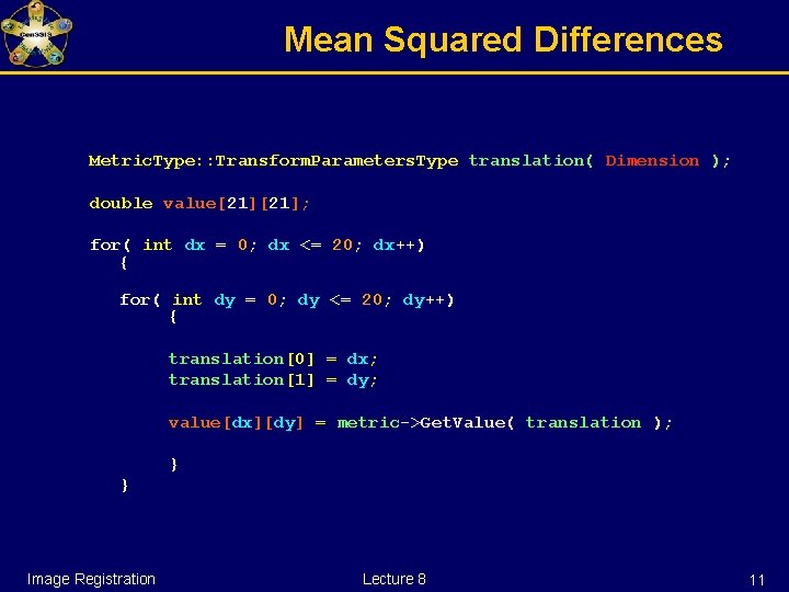 Mean Squared Differences Metric. Type: : Transform. Parameters. Type translation( Dimension ); double value[21];