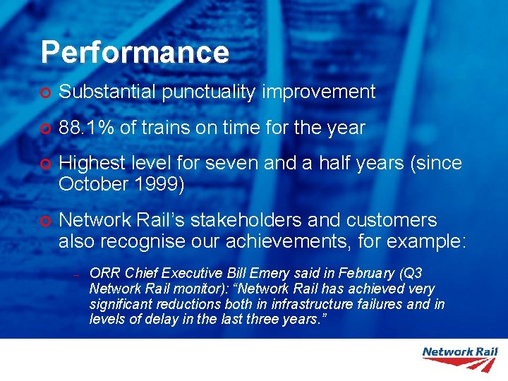 Performance ¢ Substantial punctuality improvement ¢ 88. 1% of trains on time for the