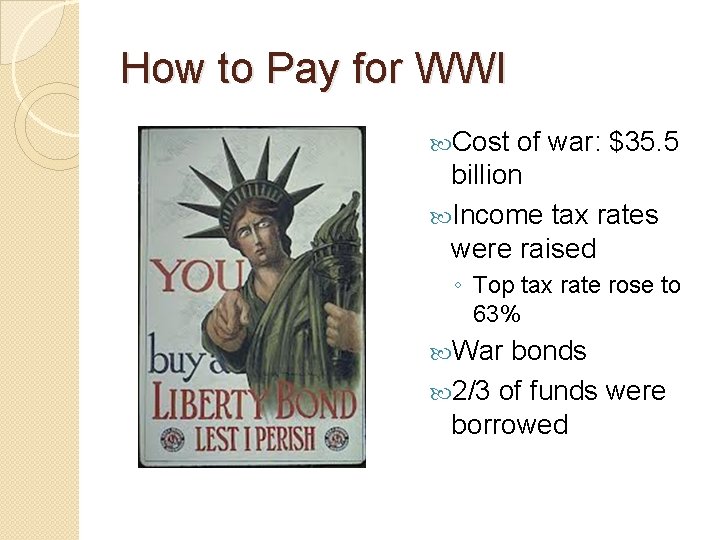 How to Pay for WWI Cost of war: $35. 5 billion Income tax rates