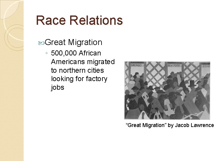 Race Relations Great Migration ◦ 500, 000 African Americans migrated to northern cities looking