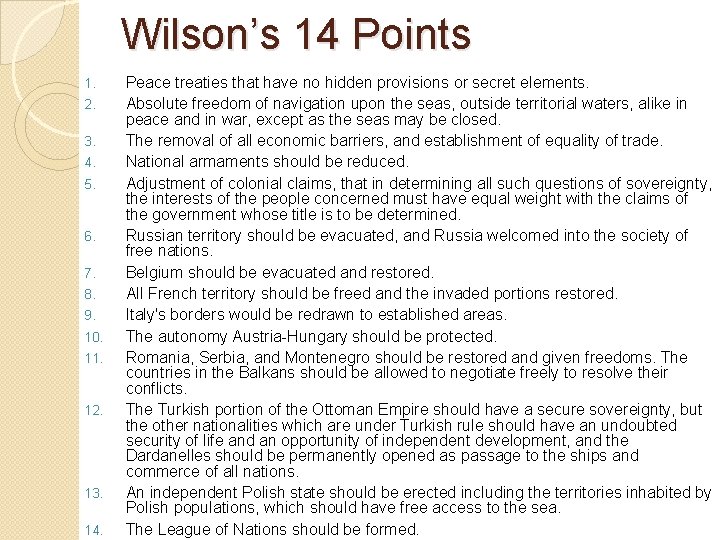 Wilson’s 14 Points 1. 2. 3. 4. 5. 6. 7. 8. 9. 10. 11.