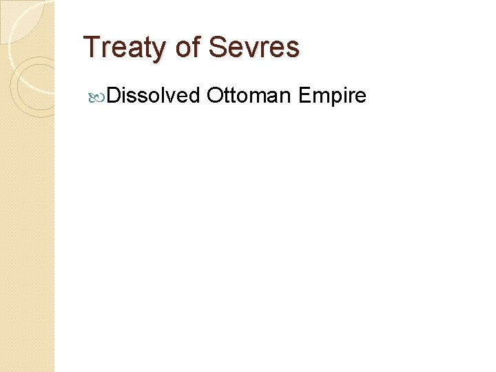 Treaty of Sevres Dissolved Ottoman Empire 