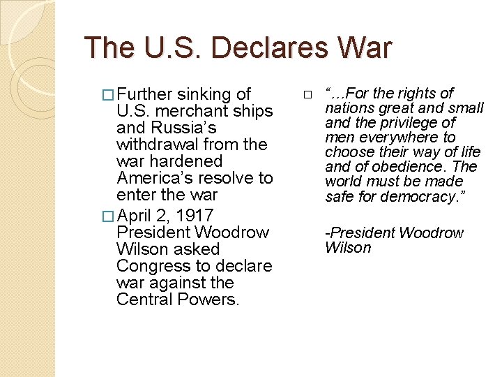 The U. S. Declares War � Further sinking of U. S. merchant ships and