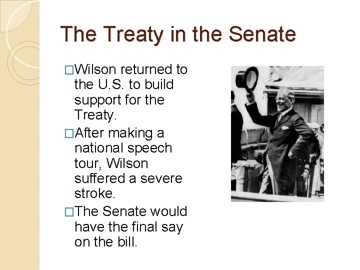 The Treaty in the Senate �Wilson returned to the U. S. to build support