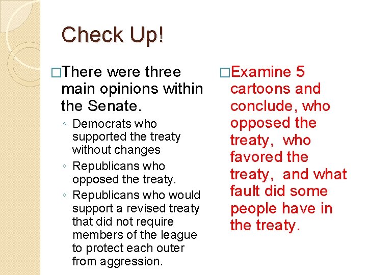 Check Up! �There were three �Examine 5 main opinions within cartoons and the Senate.