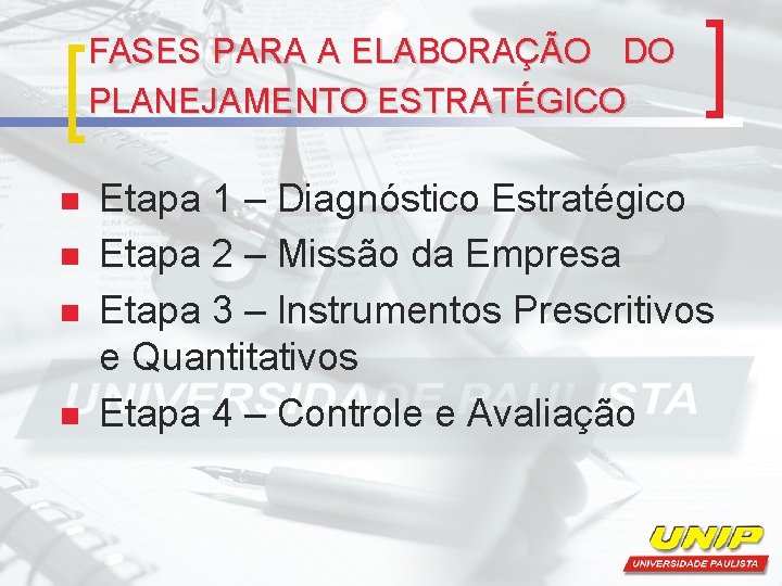 FASES PARA A ELABORAÇÃO DO PLANEJAMENTO ESTRATÉGICO n n Etapa 1 – Diagnóstico Estratégico