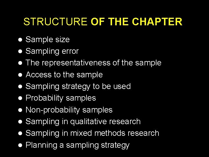 STRUCTURE OF THE CHAPTER l l l l l Sample size Sampling error The