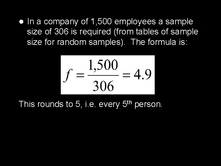 l In a company of 1, 500 employees a sample size of 306 is