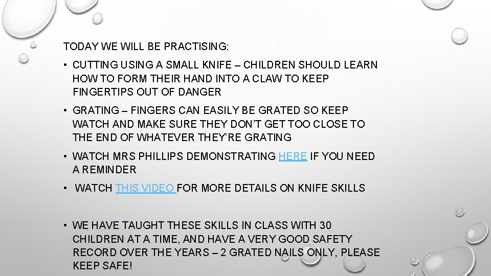 TODAY WE WILL BE PRACTISING: • CUTTING USING A SMALL KNIFE – CHILDREN SHOULD