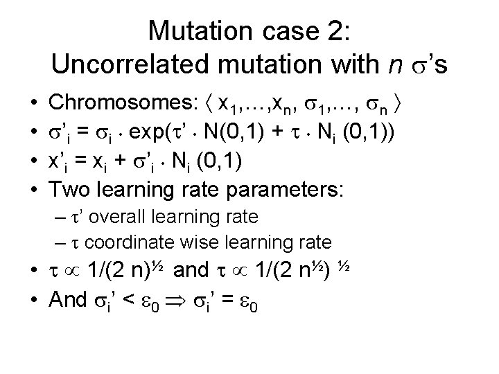Mutation case 2: Uncorrelated mutation with n ’s • • Chromosomes: x 1, …, Mutation case 2: Uncorrelated mutation with n ’s • • Chromosomes: x 1, …,