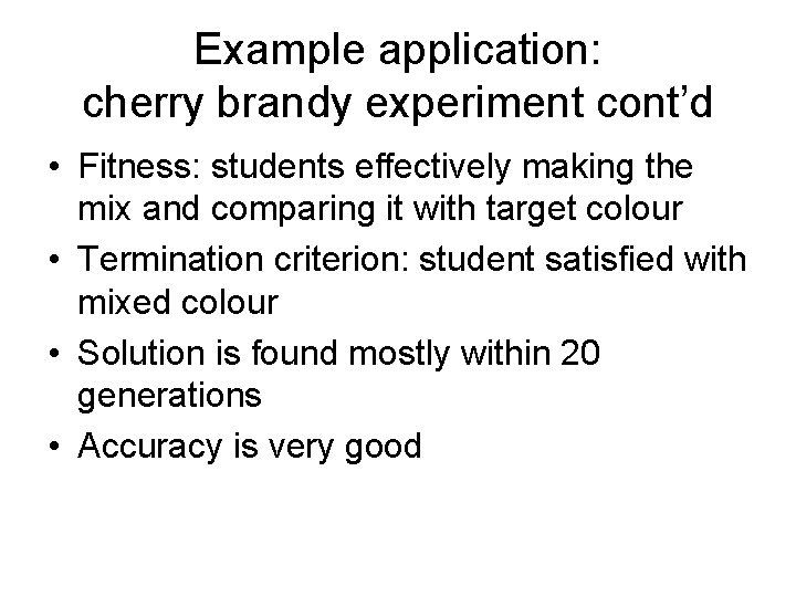 Example application: cherry brandy experiment cont’d • Fitness: students effectively making the mix and Example application: cherry brandy experiment cont’d • Fitness: students effectively making the mix and