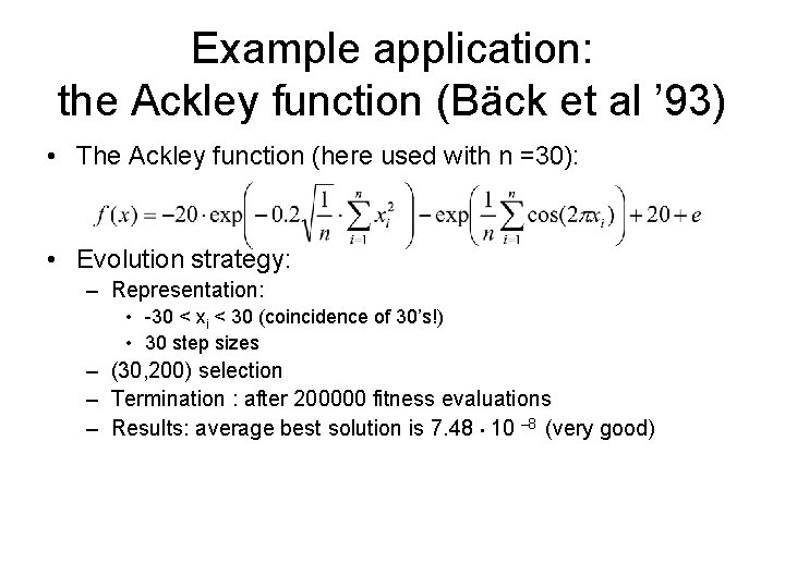 Example application: the Ackley function (Bäck et al ’ 93) • The Ackley function Example application: the Ackley function (Bäck et al ’ 93) • The Ackley function