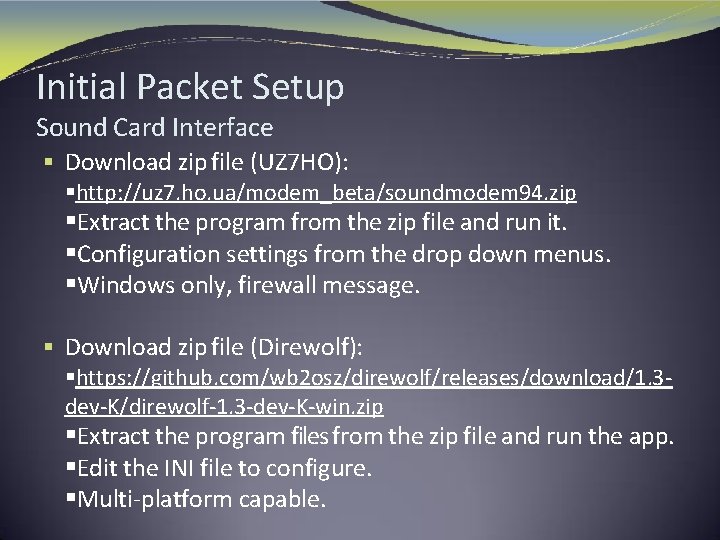 Initial Packet Setup Sound Card Interface § Download zip file (UZ 7 HO): §http: