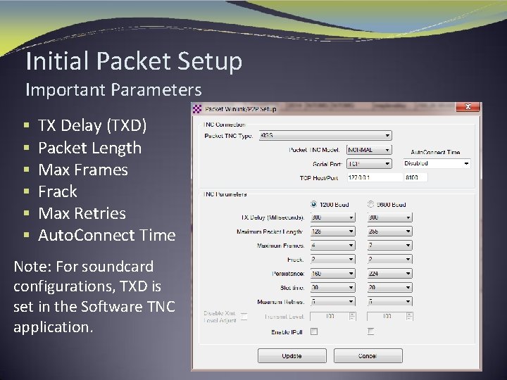 Initial Packet Setup Important Parameters § § § TX Delay (TXD) Packet Length Max