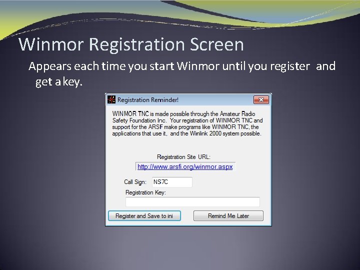 Winmor Registration Screen Appears each time you start Winmor until you register and get