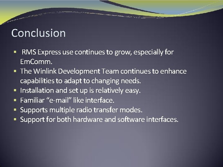 Conclusion § RMS Express use continues to grow, especially for Em. Comm. § The
