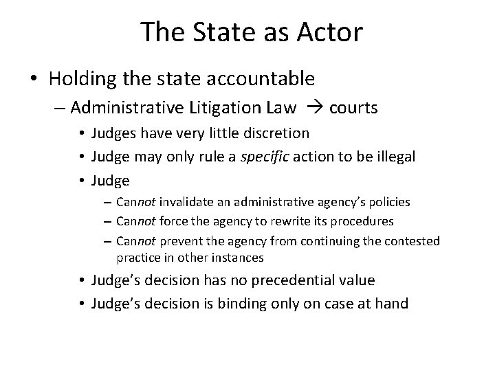 The State as Actor • Holding the state accountable – Administrative Litigation Law courts