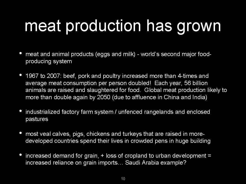 meat production has grown • meat and animal products (eggs and milk) - world’s