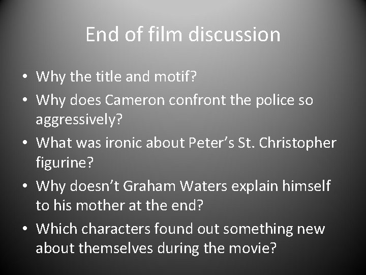 End of film discussion • Why the title and motif? • Why does Cameron