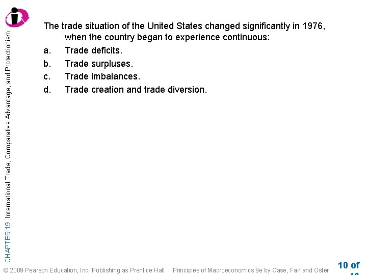 CHAPTER 19 International Trade, Comparative Advantage, and Protectionism The trade situation of the United