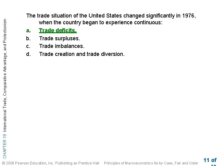 CHAPTER 19 International Trade, Comparative Advantage, and Protectionism The trade situation of the United
