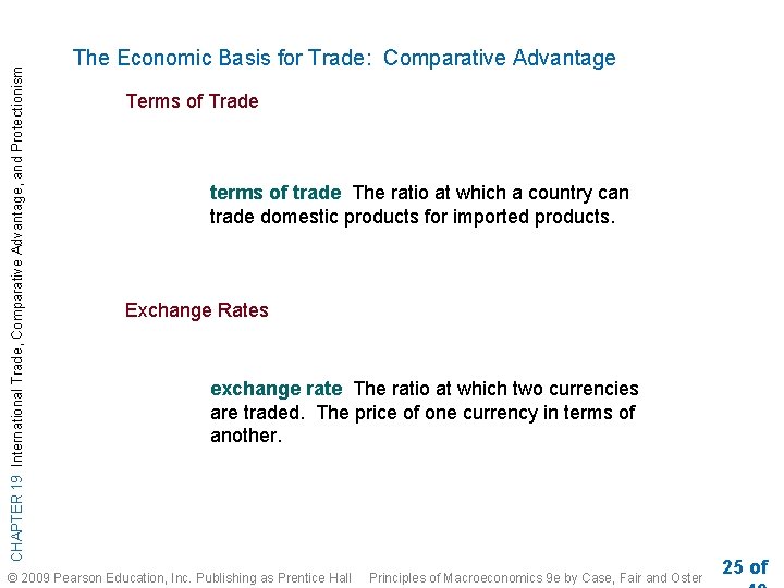 CHAPTER 19 International Trade, Comparative Advantage, and Protectionism The Economic Basis for Trade: Comparative
