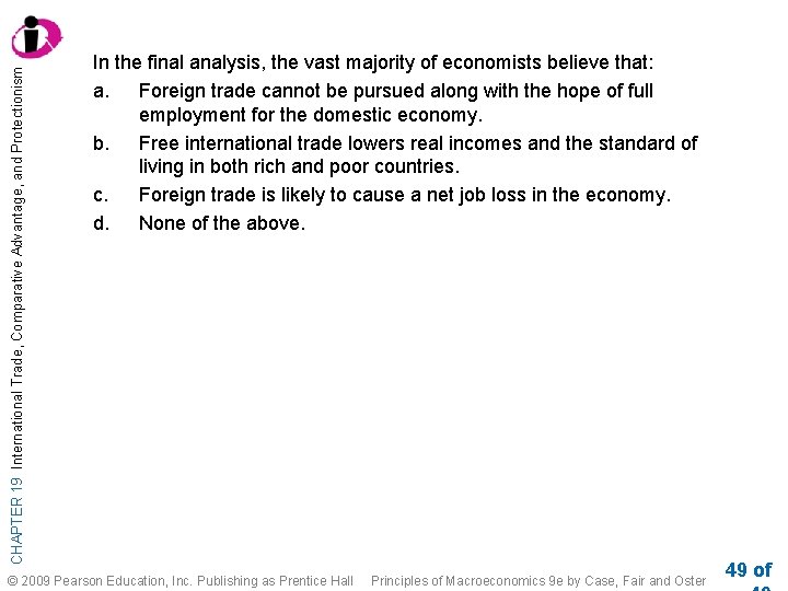 CHAPTER 19 International Trade, Comparative Advantage, and Protectionism In the final analysis, the vast