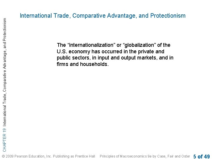 CHAPTER 19 International Trade, Comparative Advantage, and Protectionism The “internationalization” or “globalization” of the