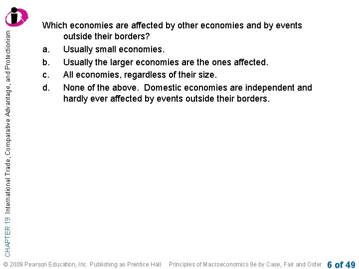 CHAPTER 19 International Trade, Comparative Advantage, and Protectionism Which economies are affected by other