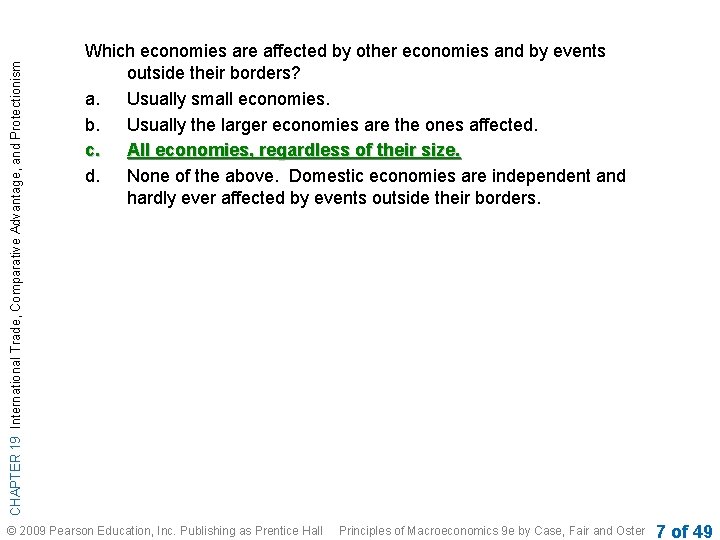 CHAPTER 19 International Trade, Comparative Advantage, and Protectionism Which economies are affected by other