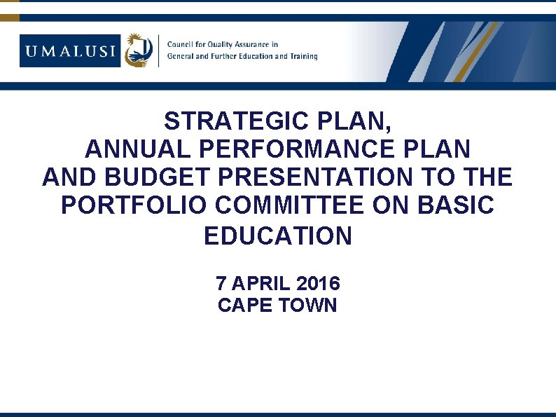 STRATEGIC PLAN, ANNUAL PERFORMANCE PLAN AND BUDGET PRESENTATION TO THE PORTFOLIO COMMITTEE ON BASIC