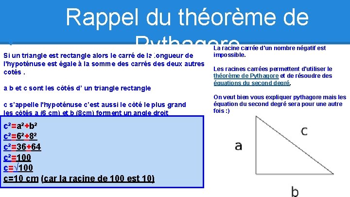 Rappel du théorème de Pythagore Si un triangle est rectangle alors le carré de