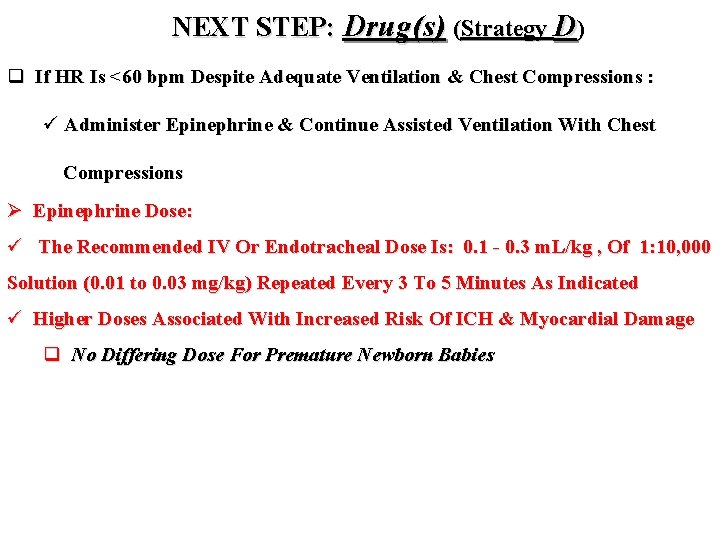 NEXT STEP: Drug(s) (Strategy D) q If HR Is <60 bpm Despite Adequate Ventilation