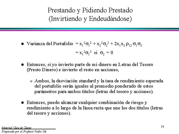 Prestando y Pidiendo Prestado (Invirtiendo y Endeudándose) l Varianza del Portafolio = x 12