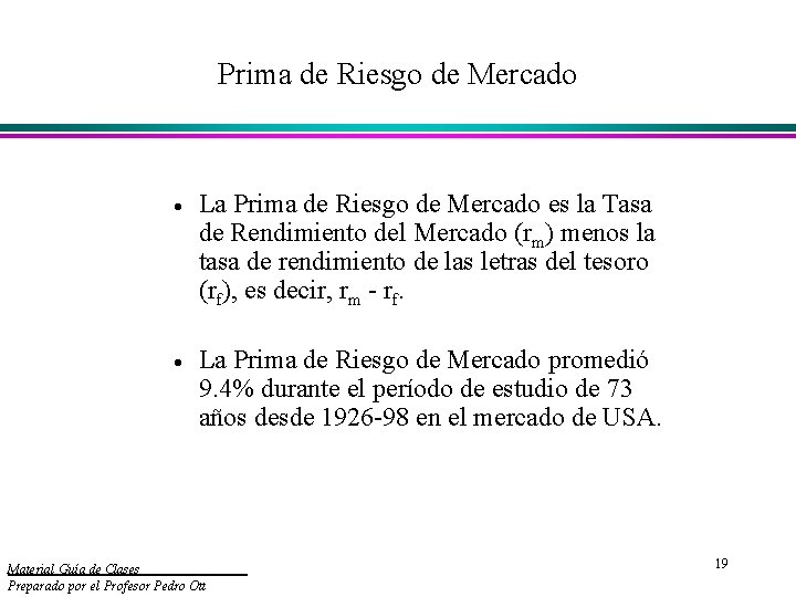 Prima de Riesgo de Mercado · La Prima de Riesgo de Mercado es la