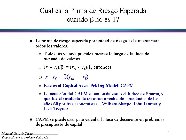 Cual es la Prima de Riesgo Esperada cuando no es 1? l La prima