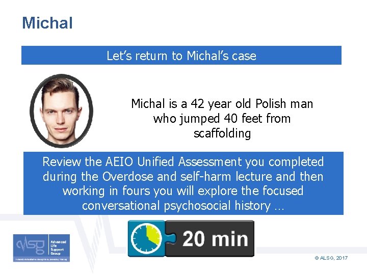 Michal Let’s return to Michal’s case Michal is a 42 year old Polish man