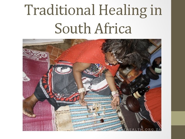 Traditional Healing in South Africa Traditional Healing in South Africa
