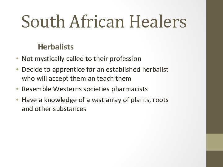 South African Healers Herbalists • Not mystically called to their profession • Decide to South African Healers Herbalists • Not mystically called to their profession • Decide to